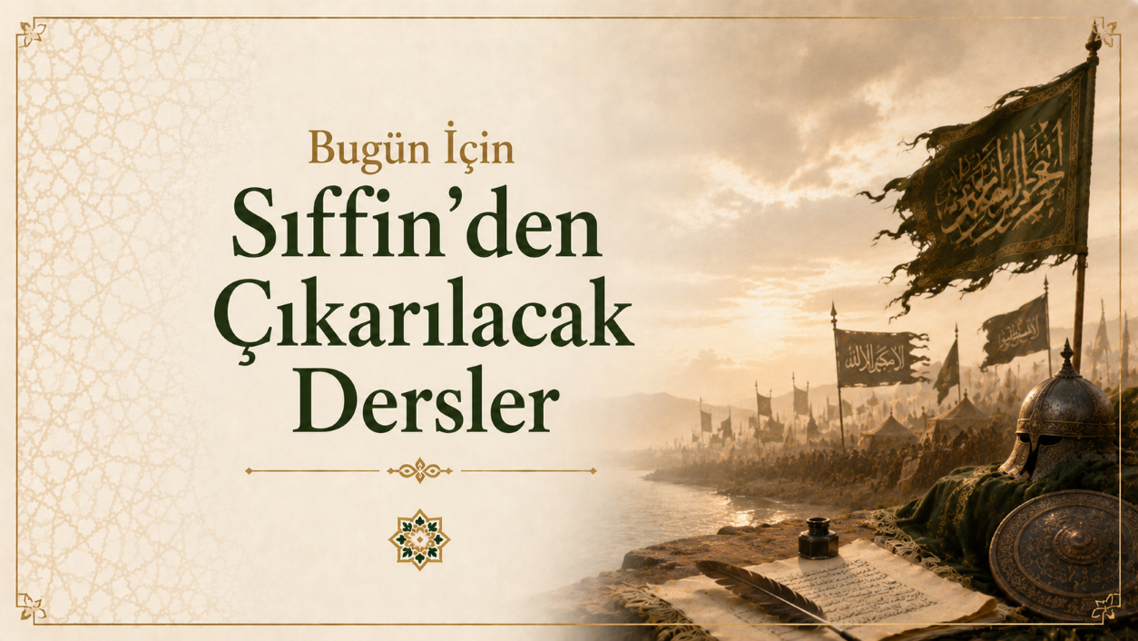 Bugün İçin Sıffin''den Çıkarılacak Dersler
