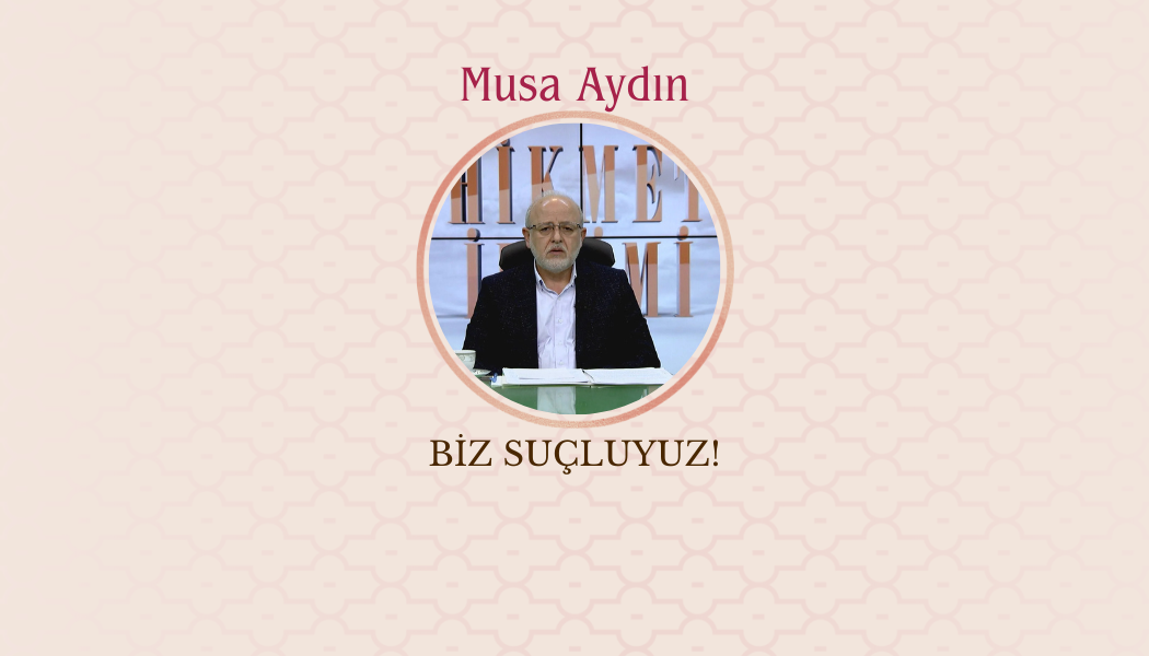 Biz Suçluyuz!