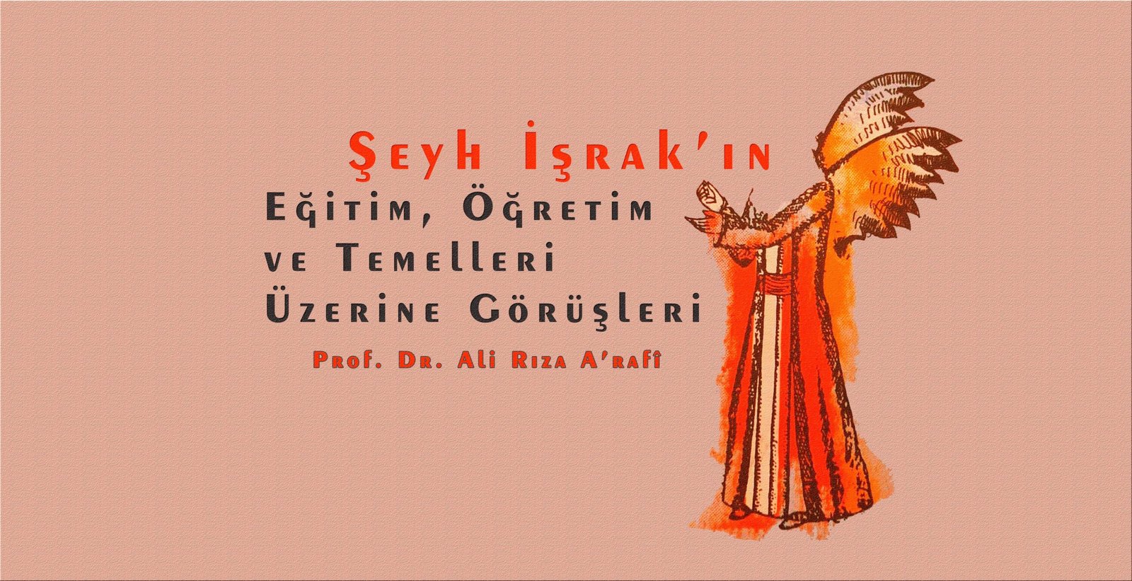 Şeyh İşrak’ın Eğitim, Öğretim ve Temelleri Üzerine Görüşleri