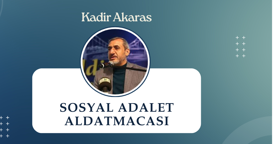 Sosyal Adalet Aldatmacası