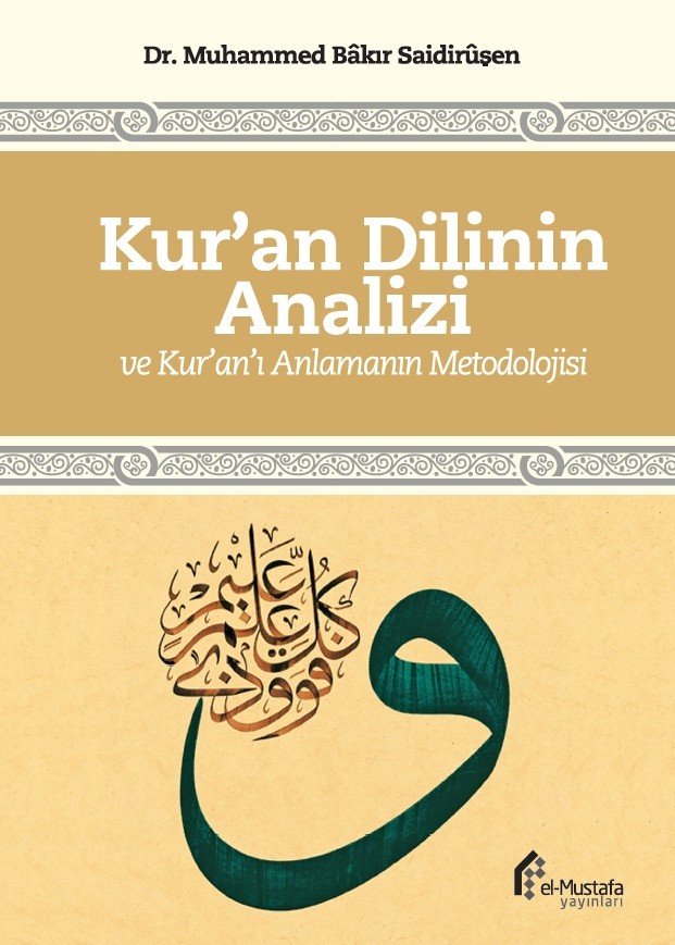 Kur''an Dilinin Analizi ve Kur''an''ı Anlama Metodolojisi