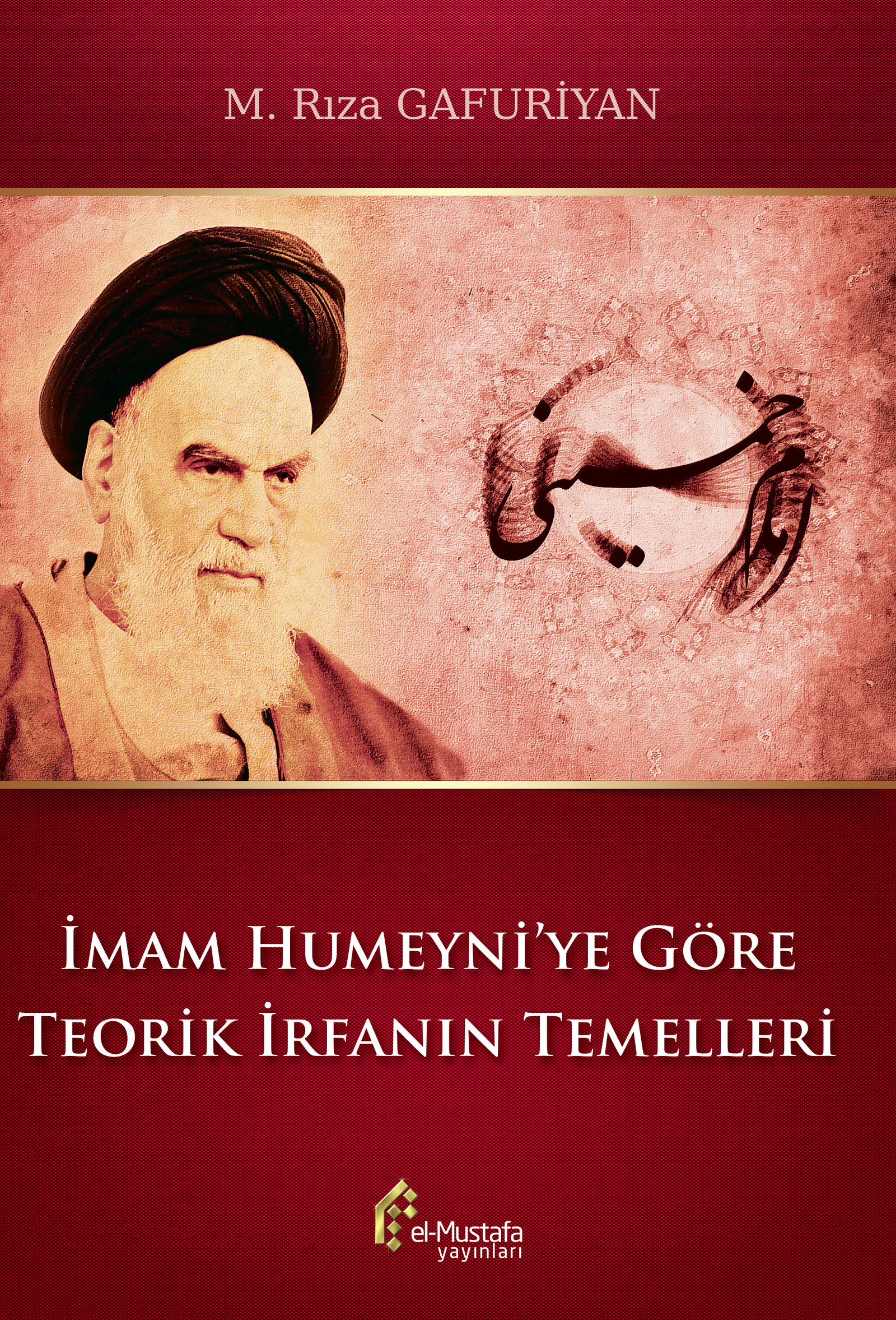 İmam Humeyni’ye Göre Teorik İrfanın Temel Prensipleri
